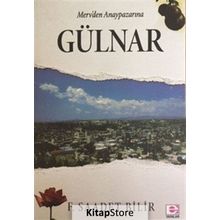 Merv’den Anaypazarı’na Gülnar - F. Saadet Bilir