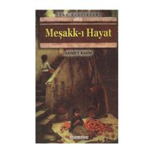 Meşakk-ı Hayat - Ahmet Rasim