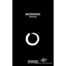 MESIHIZEN - NEZIH ABİŞ