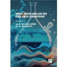 Meslek Yüksek Okulları İçin Genel Kimya Laboratuvarı - Gazi Kitabevi