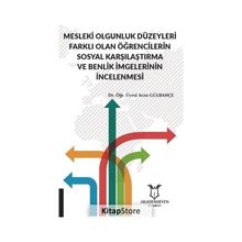 Mesleki Olgunluk Düzeyleri Farklı Olan Öğrencilerin Sosyal Karşılaştırma ve Benlik İmgelerinin İncelenmesi Arzu Gülbahçe