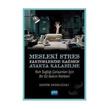 Mesleki Stres Faktörlerine Rağmen Ayakta Kalabilme Ruh Sağlığı Çalışanları için Bir Öz Bakım Rehberi Nobel Akademik Yayıncılık
