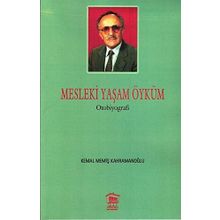 Mesleki Yaşam Öyküm - Kemal Memiş Kahramanoğlu