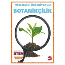 Meslekleri Öğreniyorum: Botanikçilik Beyaz Balina Yayınları