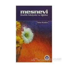 MESNEVI İBRETLİK HIKÂYELER VE ÖĞÜTLER - İRFAN KESKIN