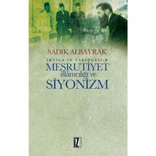 Meşrutiyet İslamcılığı ve Siyonizm - Sadık Albayrak
