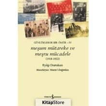 Meşum Mütareke ve Meşru Mücadele (1918-1922) - Eyüp Durukan