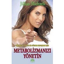 METABOLİZMANIZI YÖNETİN SAĞLIKLI VE ÇEKİCİ BIR VÜCUDA KAVUŞMAK İÇİN - JILLIAN MICHALES