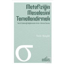Metafiziğin Meselesini Temellendirmek - Yasin Apaydın
