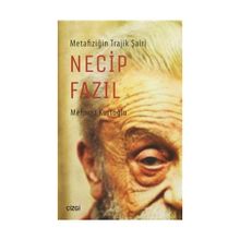 Metafiziğin Trajik Şairi Necip Fazıl - uz klinik psk mehmet kurtoglu