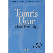 Metal Yorgunluğu - Tomris Uyar