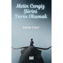 Metin Cengiz Şiirini Derin Okumak Engin Fırat