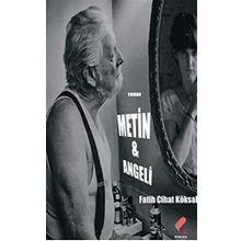 Metin ve Angeli Fatih Cihat Köksal