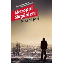 METROPOL SÜRGÜNLERİ - GÜLŞEN İŞERİ