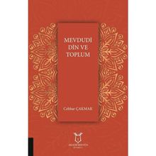 Mevdudi Din ve Toplum - Cebbar Çakmak