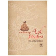 MEVLANA'DA AŞK FELSEFESI - İSMAİL YAKIT