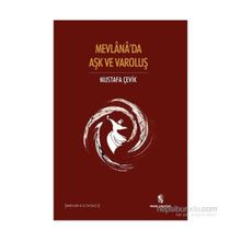 Mevlana’da Aşk ve Varoluş - Mustafa Çevik