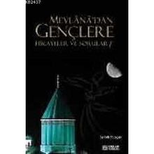 MEVLANA'DAN GENÇLERE HIKAYELER VE SORULAR 1 - SEMIH YOLAÇAN