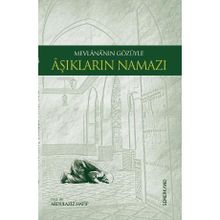 MEVLANA'NIN GÖZÜYLE AŞIKLARIN NAMAZI - ABDÜLAZİZ HATIP