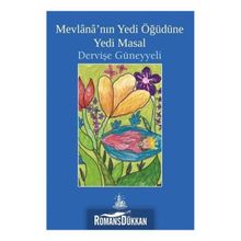 Mevlana'nın Yedi Öğüdüne Yedi Masal - Dervişe Güneyyeli