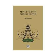 Mevlevilikte Manevi Eğitim - Safi Arpaguş