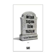 Mezar Taşına İsim Yazılır - Sezgin Öndersever