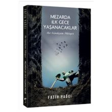 Mezarda İlk Gece Yaşanacaklar - Fatih Yağcı