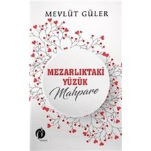 Mezarlıktaki Yüzük Mahpare - Mevlüt Güler
