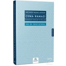 Mezheb İmamlarının Cuma Namazı Hakkındaki Görüşleri Ve Delilleri - Recep Çetintaş