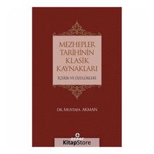 Mezhepler Tarihinin Klasik Kaynakları - Mustafa Akman