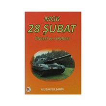 MGK 28 ŞUBAT ÖNCESI VE SONRASI - MUZAFFER ŞAHIN