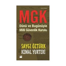 MGK DÜNÜ VE BUGÜNÜYLE MILLI GÜVENLIK KURULU - KEMAL YURTERI;SAYGI ÖZTÜRK