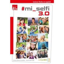 Mi Selfi 3.0 A1+ Lecturas Faciles En Espanol - Cristina Herrero Fernandez Eija Horvath Faller
