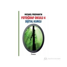 MICHAEL FREEMAN'IN FOTOĞRAF OKULU 4 DIJITAL KURGU - MICHAEL FREEMAN