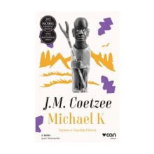 Michael K. Yaşamı ve Yaşadığı Dönem - John Maxwell Coetzee