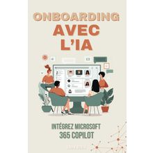 Microsoft 365 Intégrer Copilot: Accélérer l’Onboarding avec l’IA