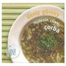 MIDENIN CİLASI ÇORBA - DENIZ GÜRSOY