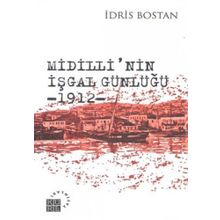 MIDILLININ İŞGAL GÜNLÜĞÜ 1912 - İDRİS BOSTAN