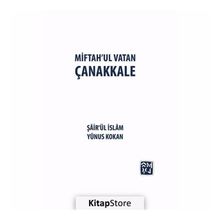 Miftah'ul Vatan Çanakkale- Yunus Kokan