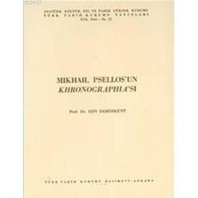 MIKHAIL PSELLOS'UN KHRONOGRAPHİA'SI - IŞIN DEMIRKENT
