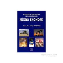 MIKRO EKONOMI HUKUKÇULAR, İŞLETMECİLER VE YÖNETİCİLER İÇİN - MUSTAFA İLKER PARASIZ