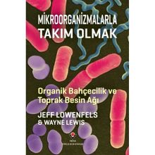 Mikroorganizmalarla Takım Olmak - Jeff Lowenfels
