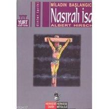 MİLADIN BAŞLANGICI NASIRALI İSA - ALBERT HIRSCH