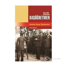 MILLETINI AYDINLATAN BAŞÖĞRETMEN KURTULUŞ SAVAŞI ÖĞRETMENLERI - CEMIL SÖNMEZ