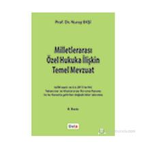 MİLLETLERARASI ÖZEL HUKUKA İLİŞKİN TEMEL MEVZUAT - NURAY EKŞİ