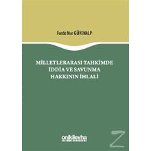 Milletlerarası Tahkimde İddia ve Savunma Hakkının İptali Ferda Nur Güvenalp