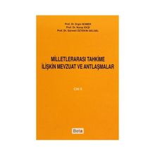 MİLLETLERARASI TAHKIME İLİŞKİN MEVZUAT VE ANTLAŞMALAR (2. CILT) - ERGIN NOMER;NURAY EKŞİ;GÜNSELİ ÖZTEKİN GELGEL