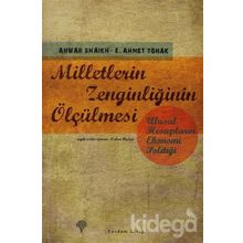 MILLETLERIN ZENGİNLİĞİNİN ÖLÇÜLMESİ ULUSAL HESAPLARIN EKONOMI POLİTİĞİ - ANWAR SHAIKH;E. AHMET TONAK