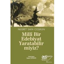 Milli Bir Edebiyat Yaratabilir miyiz? - Nusret Safa Coşkun