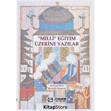 Milli Eğitim Üzerine Yazılar - Ali Fuat Arıcı